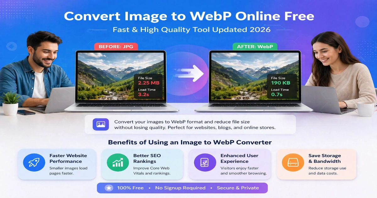 Convert Image to WebP Online Free Fast & High Quality Tool Updated 2026